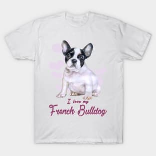 I love my French Bulldog! Especially for Frenchie owners! T-Shirt